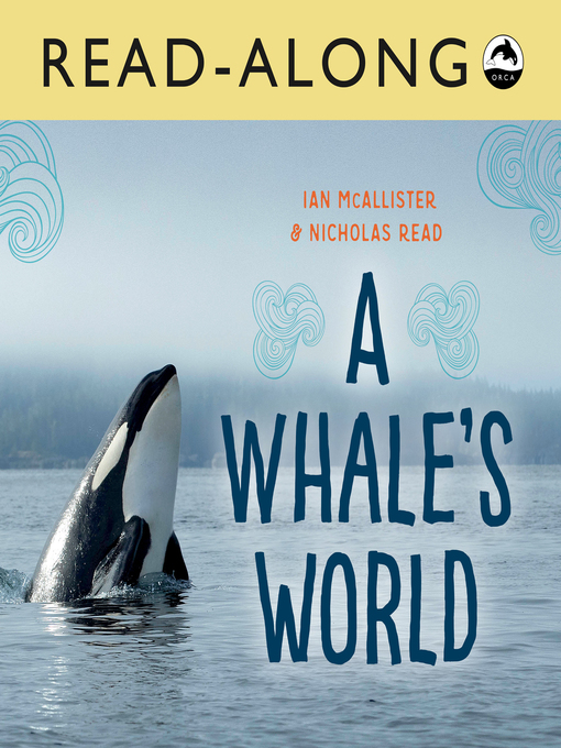 Title details for A Whale's World Read-Along by Ian McAllister - Available